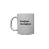 Félicie aussi Mug BONJOUR CONNASSE coloris blanc - 4MURS