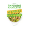 Hachette Pratique Livre culinaire SIMPLISSIME A TABLE EN 15 MINUTES