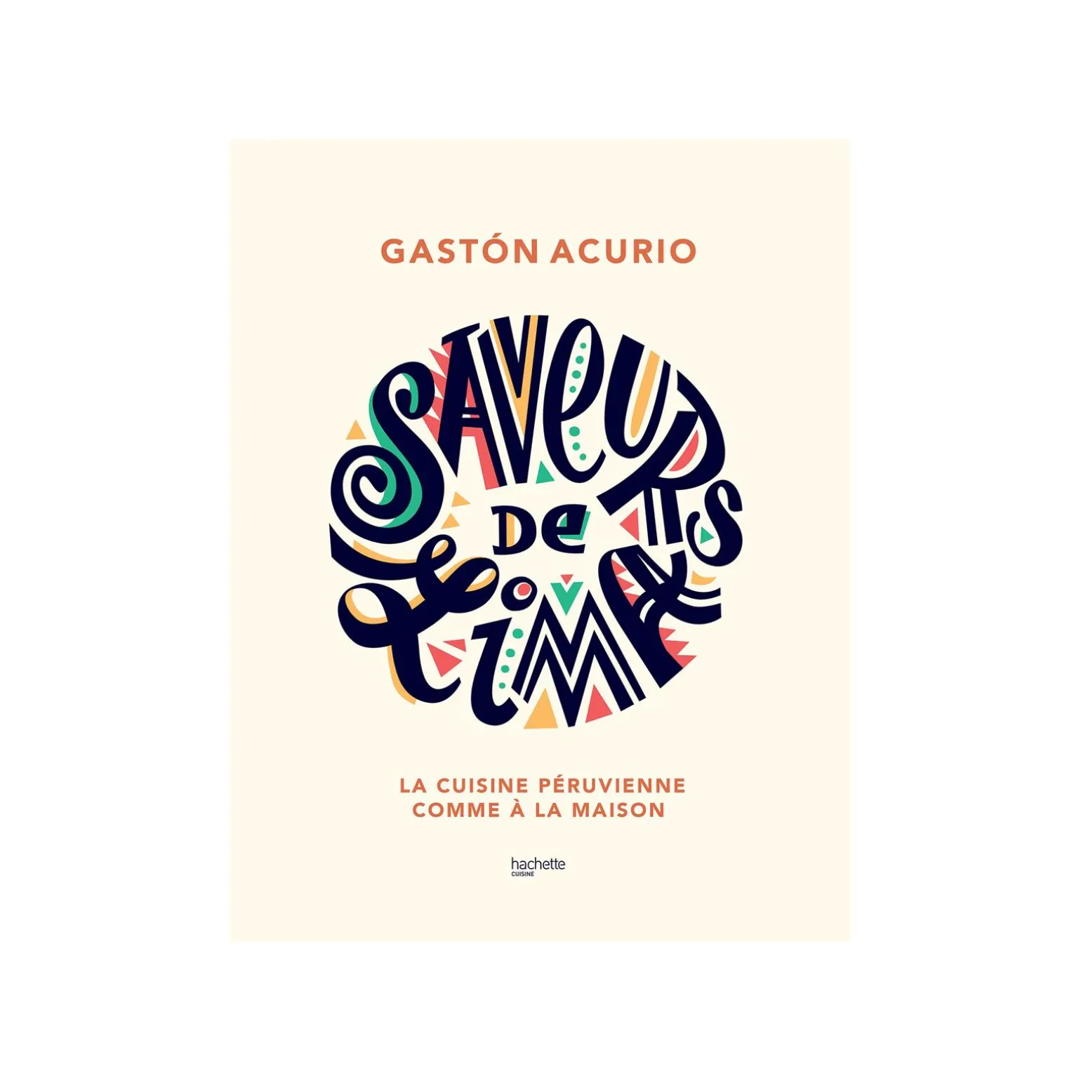 Hachette Pratique Livre culinaire SAVEURS DE LIMA - 4MURS