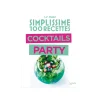 Hachette Pratique Livre culinaire SIMPLISSIME COCKTAIL PARTY - 4MURS