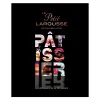 Hachette Pratique Livre culinaire PETIT LAROUSSE ILLUSTRE PATISSIER