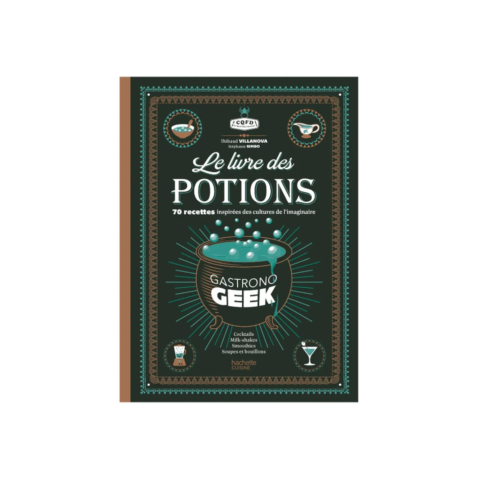 Hachette Pratique Livre culinaire LE LIVRE DES POTIONS PAR GASTRONOGEEK