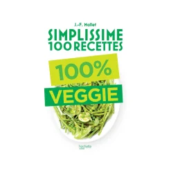 Hachette Pratique Livre culinaire SIMPLISSIME 100% VEGGIE - 4MURS