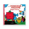 Hachette Pratique Livre enfant LES MONSIEUR MADAME SUPER-HÉROS - 4MURS