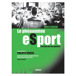 Hachette Pratique Livre sport JOUEZ SÉRIEUX LE PHÉNOMÈNE ESPORT