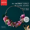 La Petite Epicerie Kit MA COURONNE DE FLEURS SECHEES - 4MURS