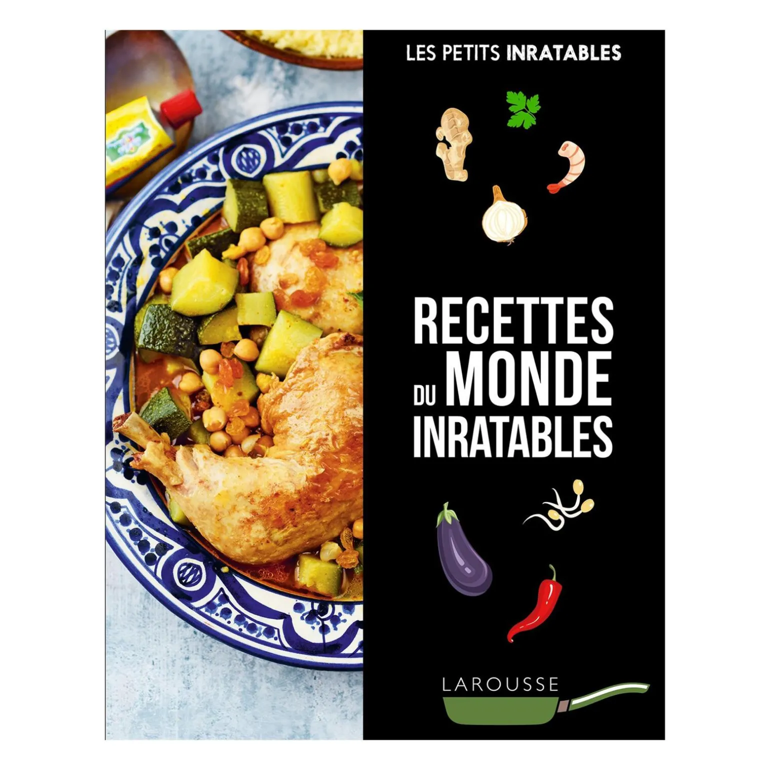 Larousse Pratique Livre culinaire RECETTES DU MONDE INRATABLES - 4MURS