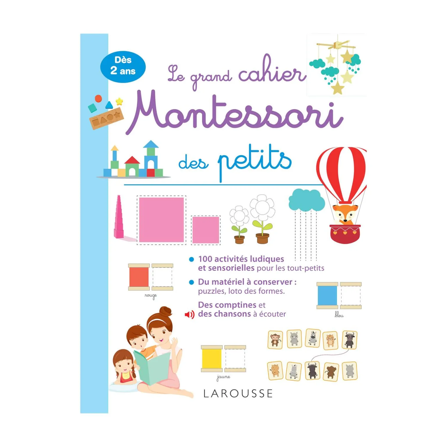 Larousse Pratique Livre enfant LE GRAND CAHIER MONTESSORI DES TOUT PETITS