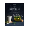 Livre bien-être FAITES ENTRER LES INFUSIONS DANS VOTRE VIE - 4MURS