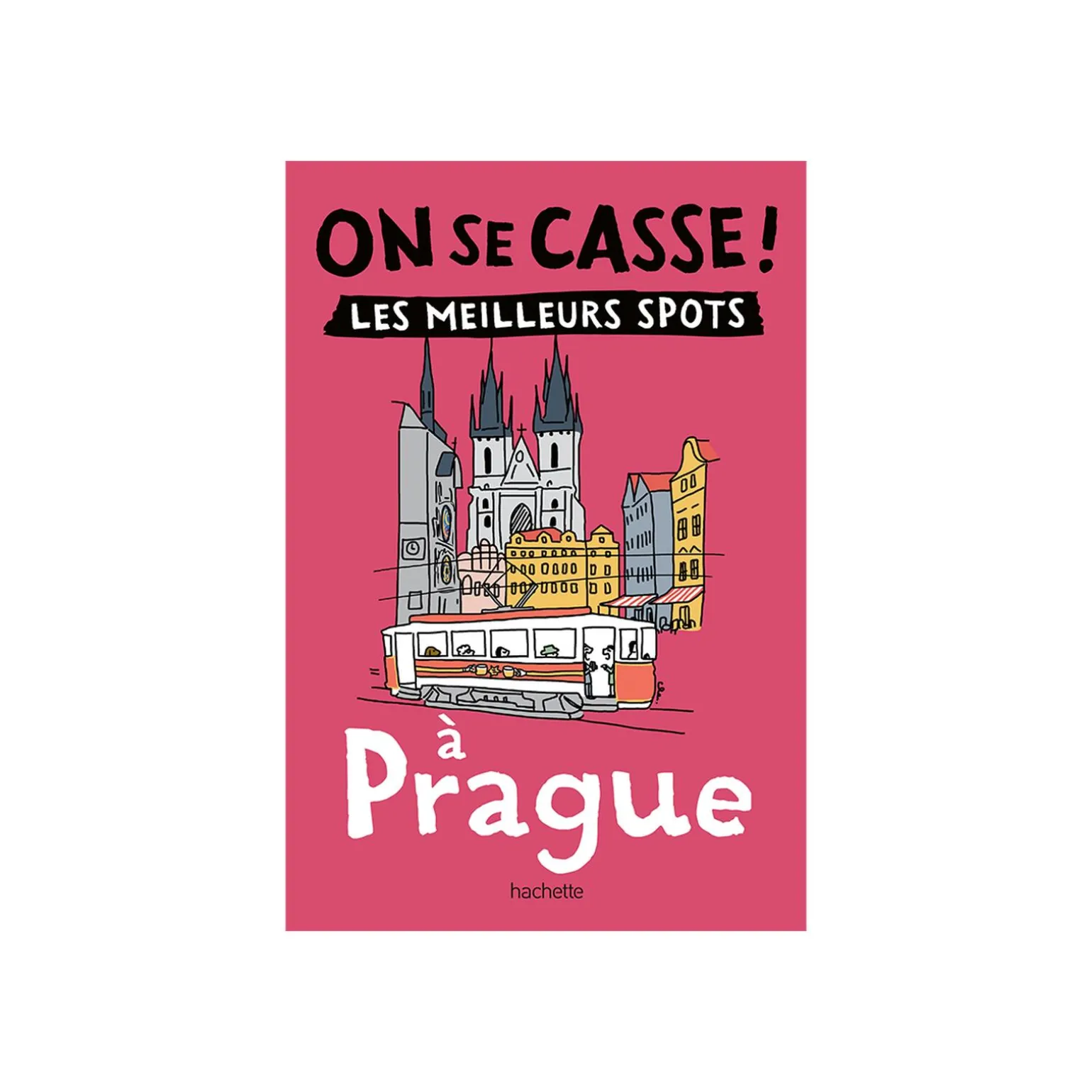 Livre voyage et nature ON SE CASSE ! LES MEILLEURS SPOTS À PRAGUE