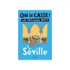 Livre voyage et nature ON SE CASSE ! LES MEILLEURS SPOTS À SÉVILLE