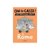 Livre voyage et nature ON SE CASSE ! LES MEILLEURS SPOTS À ROME