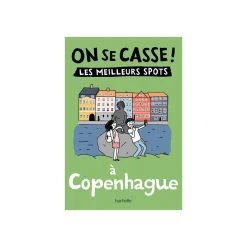 Livre voyage et nature ON SE CASSE ! LES MEILLEURS SPOTS À COPENHAGUE