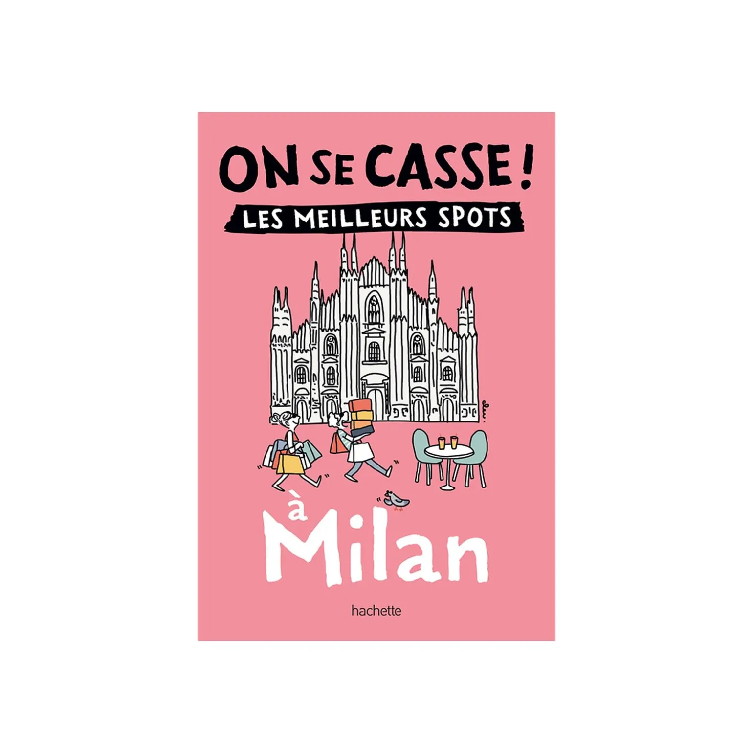 Livre voyage et nature ON SE CASSE ! LES MEILLEURS SPOTS À MILAN